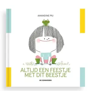 Altijd een feestje met dit beestje - Amandine Piu