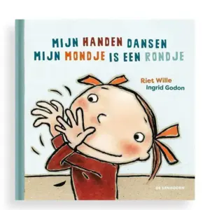 Mijn handen dansen & Mijn mondje is een rondje - Riet Wille