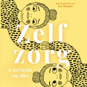 Zelfzorg is het begin van alles - Nina Mouton
