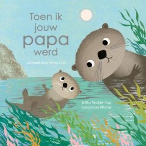 Toen ik jouw papa werd - Standaard Uitgeverij